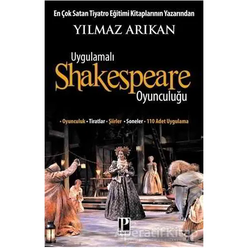 Uygulamalı Shakespeare Oyunculuğu - Yılmaz Arıkan - Pozitif Yayınları