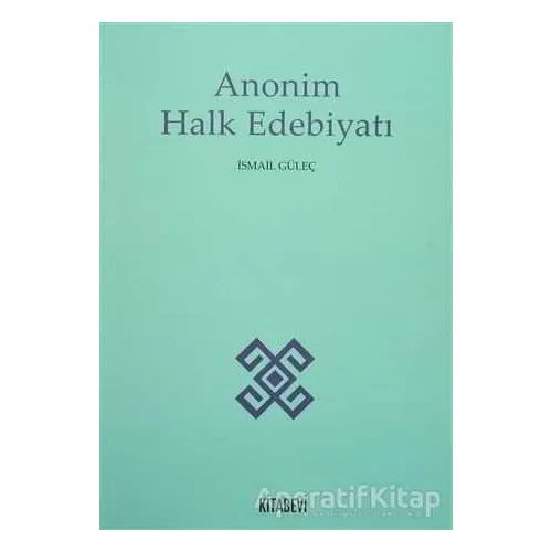 Anonim Halk Edebiyatı - İsmail Güleç - Kitabevi Yayınları