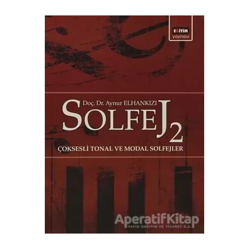 Solfej 2 Çoksesli Tonal ve Modal Solfejler - Aynur Elhankızı - Eğitim Yayınevi - Ders Kitapları