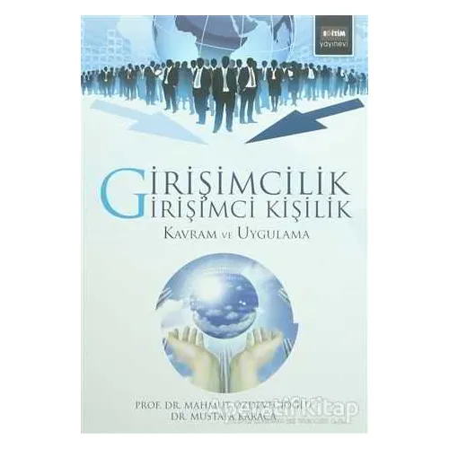 Girişimcilik Girişimci Kişilik - Mustafa Karaca - Eğitim Yayınevi - Ders Kitapları