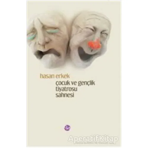 Çocuk ve Gençlik Tiyatrosu Sahnesi - Hasan Erkek - Opus Yayınları