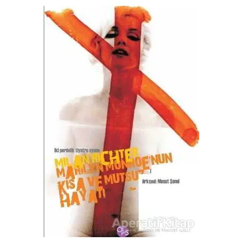 Marilyn Monroenun Kısa ve Mutsuz Hayatı - Milan Richter - Opus Yayınları