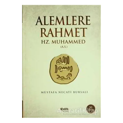 Alemlere Rahmet Hz. Muhammed (A.S.) - Mustafa Necati Bursalı - Çelik Yayınevi