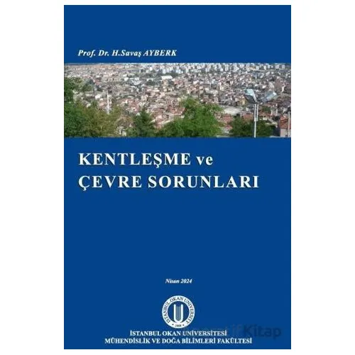 Kentleşme ve Çevre Sorunları - H. Savaş Ayberk - Okan Üniversitesi Kitapları
