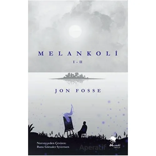 Melankoli I - II - Jon Fosse - MonoKL Yayınları