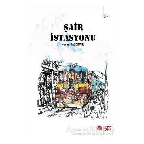 Şair İstasyonu - Hasan Başdemir - Sinada Kitap