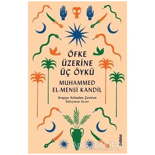 Öfke Üzerine Üç Öykü - Muhammed El-Mensi Kandil - Dedalus Kitap