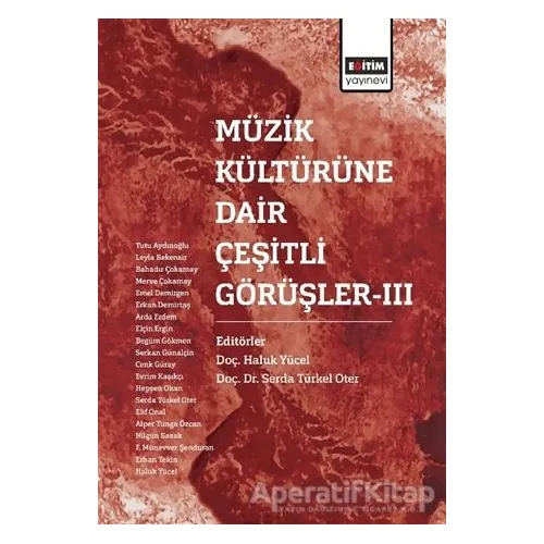 Müzik Kültürüne Dair Çeşitli Görüşler - 3 - Serda Türkel Oter - Eğitim Yayınevi - Bilimsel Eserler