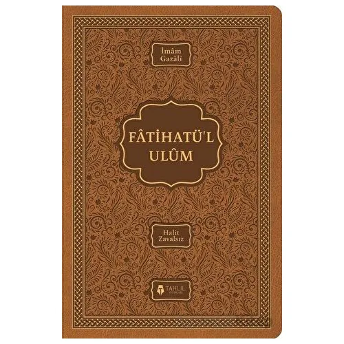 Fatihatü’l Ulüm – İlimlere Giriş - İmam-ı Gazali - Tahlil Yayınları