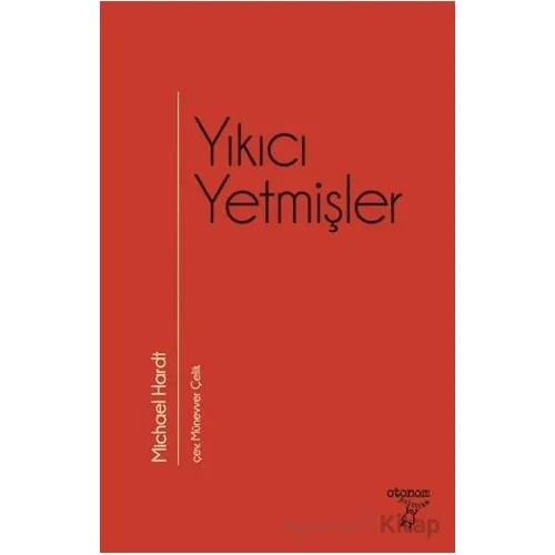 Yıkıcı Yetmişler - Michael Hardt - Otonom Yayıncılık