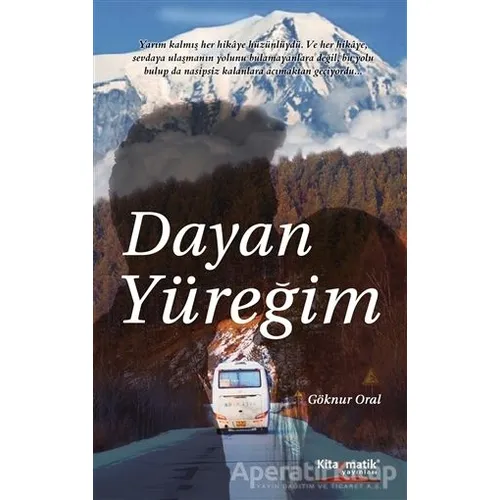 Dayan Yüreğim - Göknur Oral - Kitapmatik Yayınları