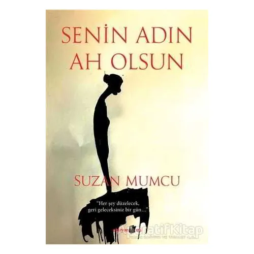 Senin Adın Ah Olsun - Suzan Mumcu - Okuyan Us Yayınları