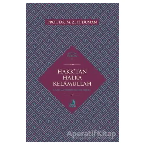 Hakktan Halka Kelamullah - M. Zeki Duman - Fecr Yayınları