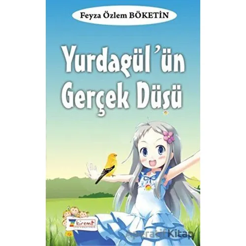 Yurdagül’ün Gerçek Düşü - Feyza Özlem Böketin - 7Kiremit Yayınları
