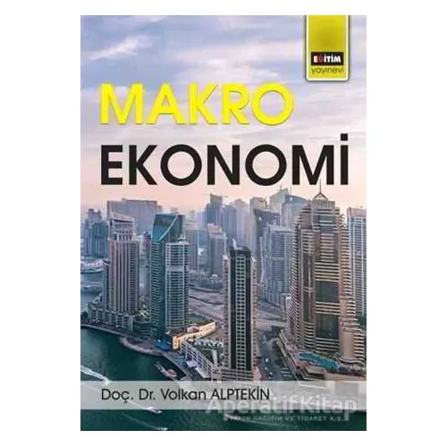 Makro Ekonomi - Volkan Alptekin - Eğitim Yayınevi - Ders Kitapları