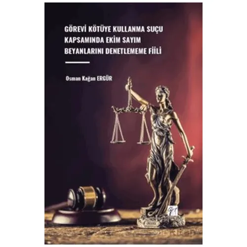 Görevi Kötüye Kullanma Suçu Kapsamında Ekim Sayım Beyanlarını Denetlememe Fiili