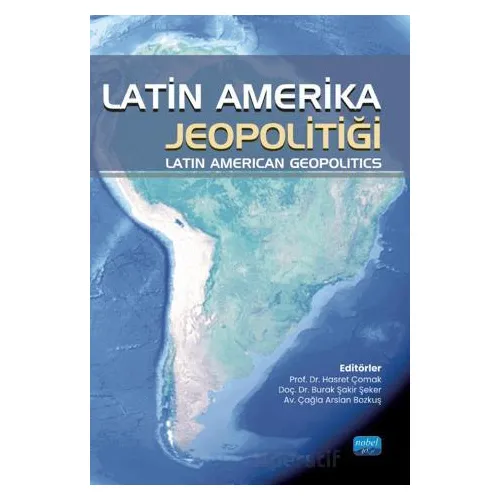 Latin Amerika Jeopolitiği - Kolektif - Nobel Akademik Yayıncılık