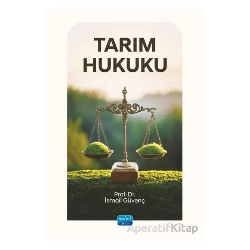 Tarım Hukuku - İsmail Güvenç - Nobel Akademik Yayıncılık