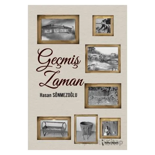 Geçmiş Zaman - Hasan Sönmezoğlu - İkinci Adam Yayınları