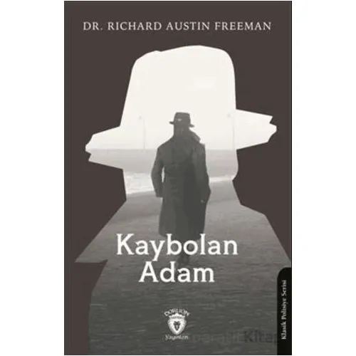 Kaybolan Adam - Richard Austin Freeman - Dorlion Yayınları