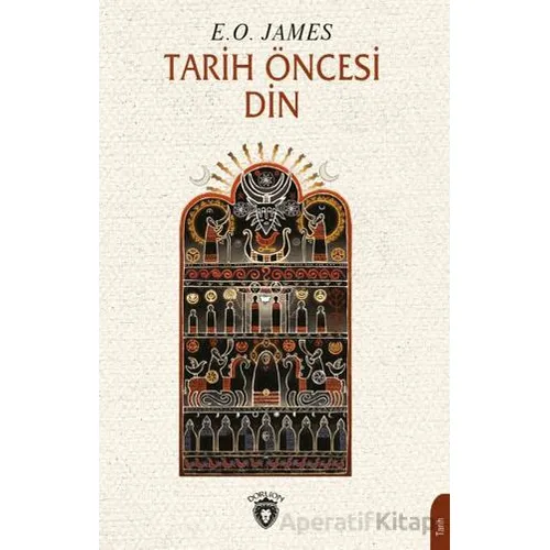 Tarih Öncesi Din - E. O. James - Dorlion Yayınları