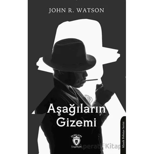 Aşağıların Gizemi - John R. Watson - Dorlion Yayınları