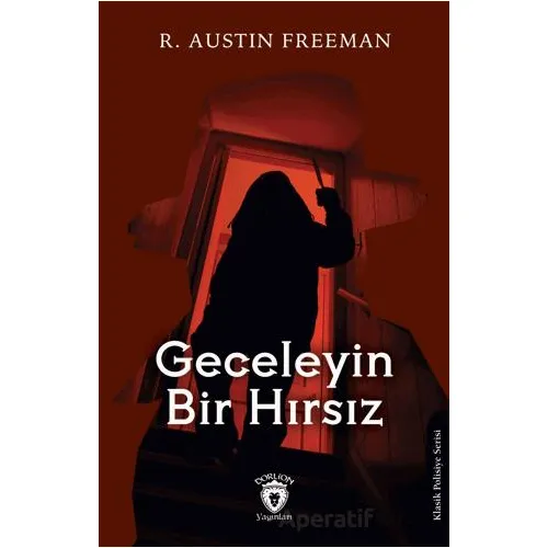 Geceleyin Bir Hırsız - R. Austin Freeman - Dorlion Yayınları