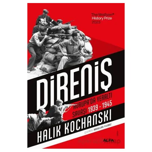 Direniş Avrupa’da Yeraltı Savaşı, 1939-1945 - Halik Kochanski - Alfa Yayınları
