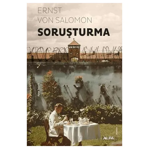 Soruşturma - Ernst von Salomon - Alfa Yayınları