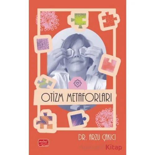 Otizm Metaforları - Arzu Çakıcı - Nobel Bilimsel Eserler