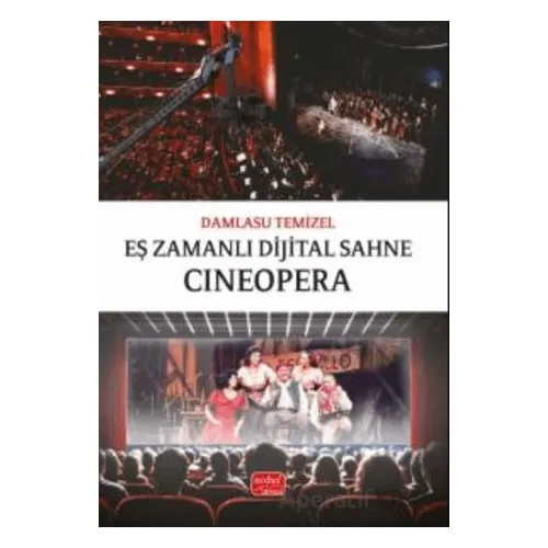 Eş Zamanlı Dijital Sahne: Cıneopera - Damlasu Temizel - Nobel Bilimsel Eserler