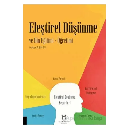 Eleştirel Düşünme ve Din Eğitimi-Öğretimi - Hacer Aşık Ev - Akademisyen Kitabevi