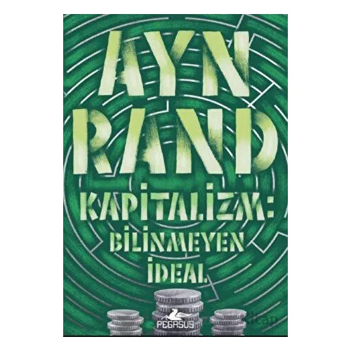Kapitalizm: Bilinmeyen İdeal - Ayn Rand - Pegasus Yayınları