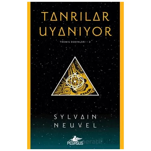 Tanrılar Uyanıyor (Themis Dosyaları - 2) - Sylvain Neuvel - Pegasus Yayınları