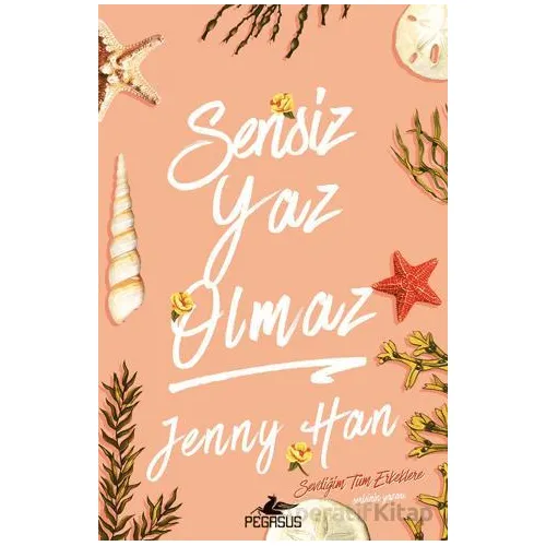 Sensiz Yaz Olmaz - Jenny Han - Pegasus Yayınları