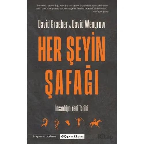 Her Şeyin Şafağı - David Wengrow - Epsilon Yayınevi