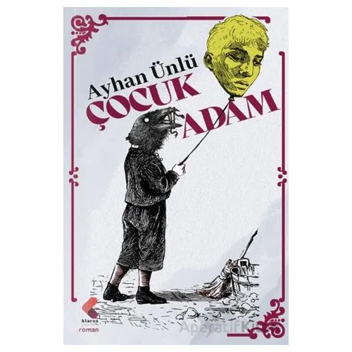 Çocuk Adam - Ayhan Ünlü - Klaros Yayınları