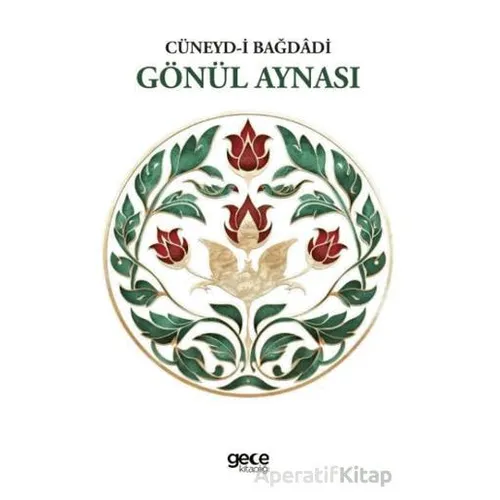 Gönül Aynası - Cüneyd-i Bağdadi - Gece Kitaplığı