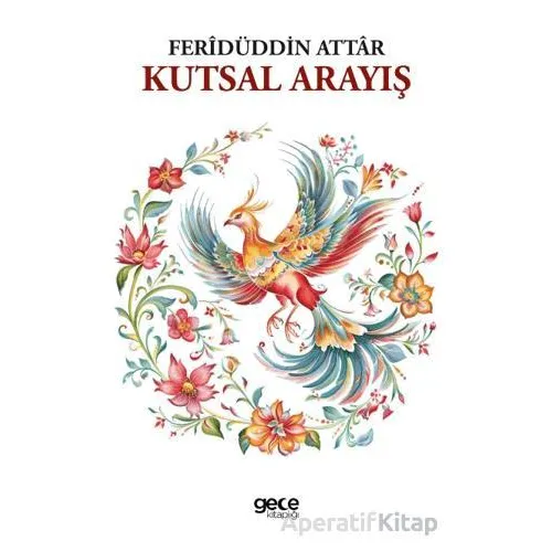 Kutsal Arayış - Feridüddin Attar - Gece Kitaplığı