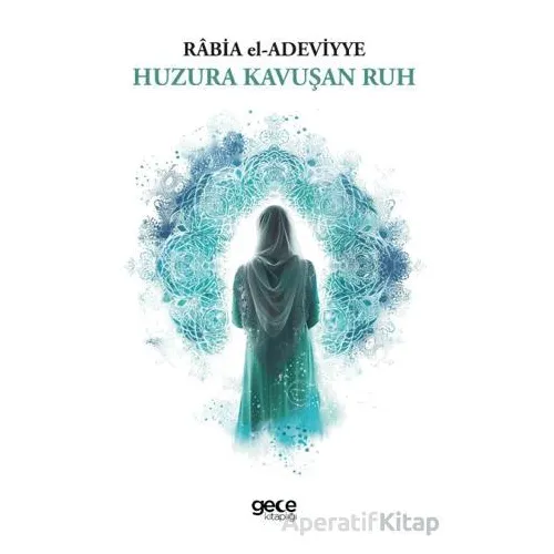 Huzura Kavuşan Ruh - Rabia El-Adeviyye - Gece Kitaplığı