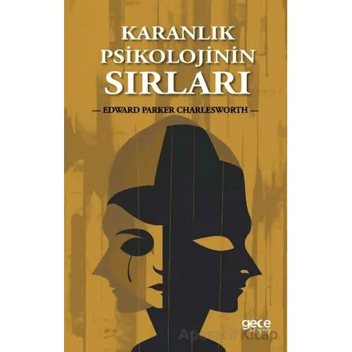 Karanlık Psikolojinin Sırları - Edward Parker Charlesworth - Gece Kitaplığı