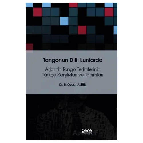 Tangonun Dili : Lunfardo - Özgür Altun - Gece Kitaplığı