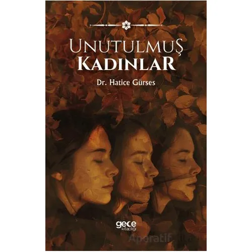 Unutulmuş Kadınlar - Hatice Gürses - Gece Kitaplığı