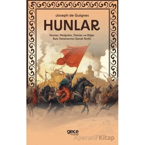 Hunlar - Hunlar, Moğollar, Türkler ve Diğer Batı Tatarlarının Genel Tarihi