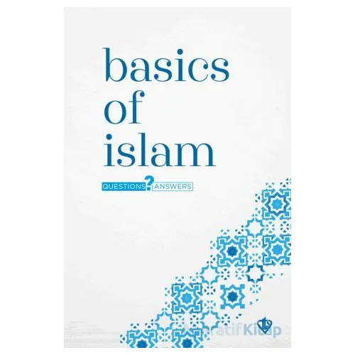 Basics Of Islam Questions and Answers - Kolektif - Türkiye Diyanet Vakfı Yayınları