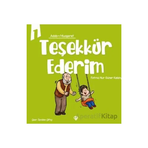 Adabı Muaşeret Teşekkür Ederim - Fatma Nur Güner Kelany - Türkiye Diyanet Vakfı Yayınları