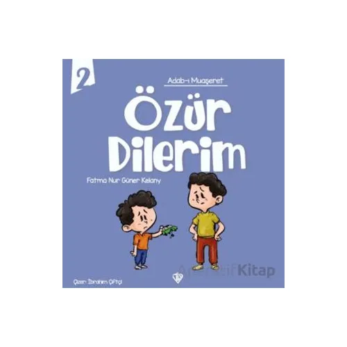 Adabı Muaşeret Özür Dilerim - Fatma Nur Güner Kelany - Türkiye Diyanet Vakfı Yayınları
