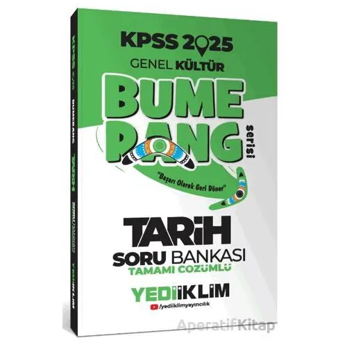 Yediiklim Yayınları 2025 KPSS Genel Kültür Bumerang Tarih Tamamı Çözümlü Soru Bankası