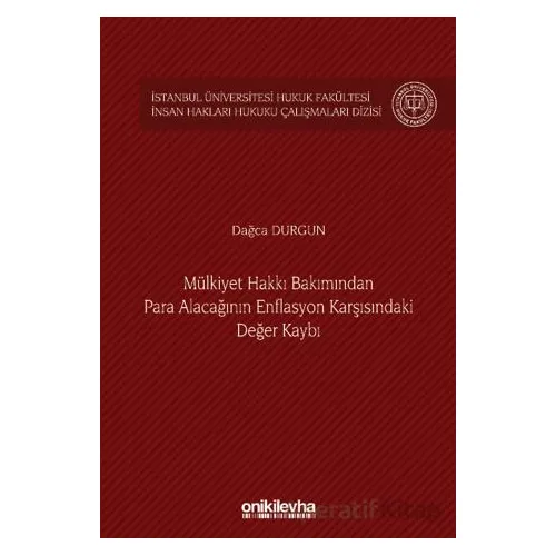Mülkiyet Hakkı Bakımından Para Alacağının Enflasyon Karşısındaki Değer Kaybı