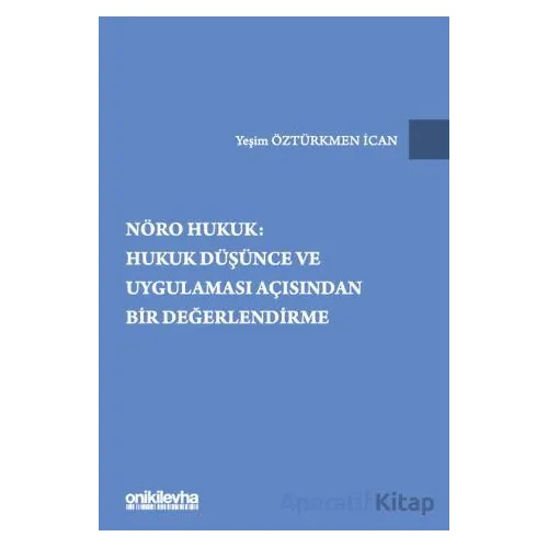 Nöro Hukuk: Hukuk Düşünce ve Uygulaması Açısından Bir Değerlendirme